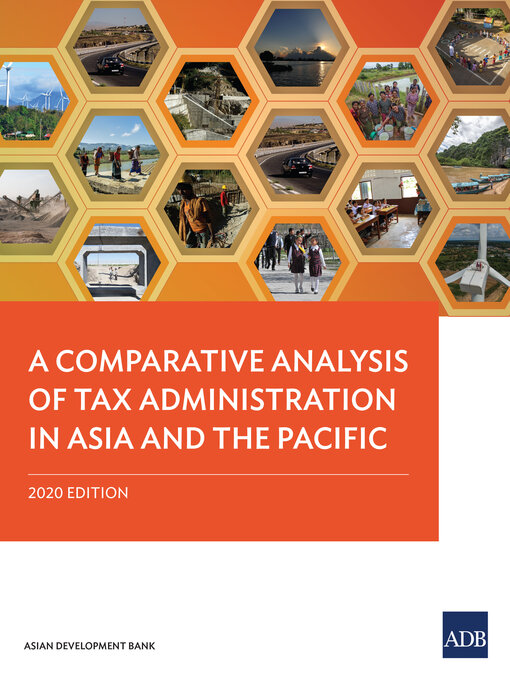 Title details for A Comparative Analysis of Tax Administration in Asia and the Pacific by Asian Development Bank - Available